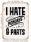 DECORATIVE METAL SIGN - I Hate Mondays and Parts - Vintage Rusty Look